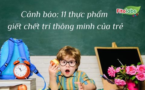 Cảnh báo: 11 thực phẩm giết chết trí thông minh của trẻ | Fitolabs