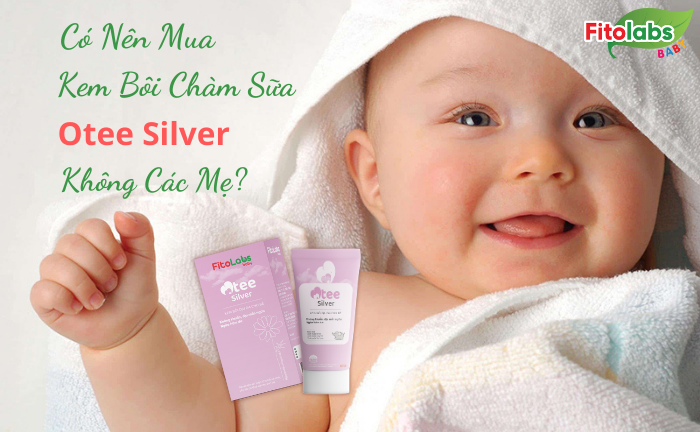Có nên mua kem bôi chàm sữa từ thảo dược Otee Silver không các mẹ? | FITOLABS