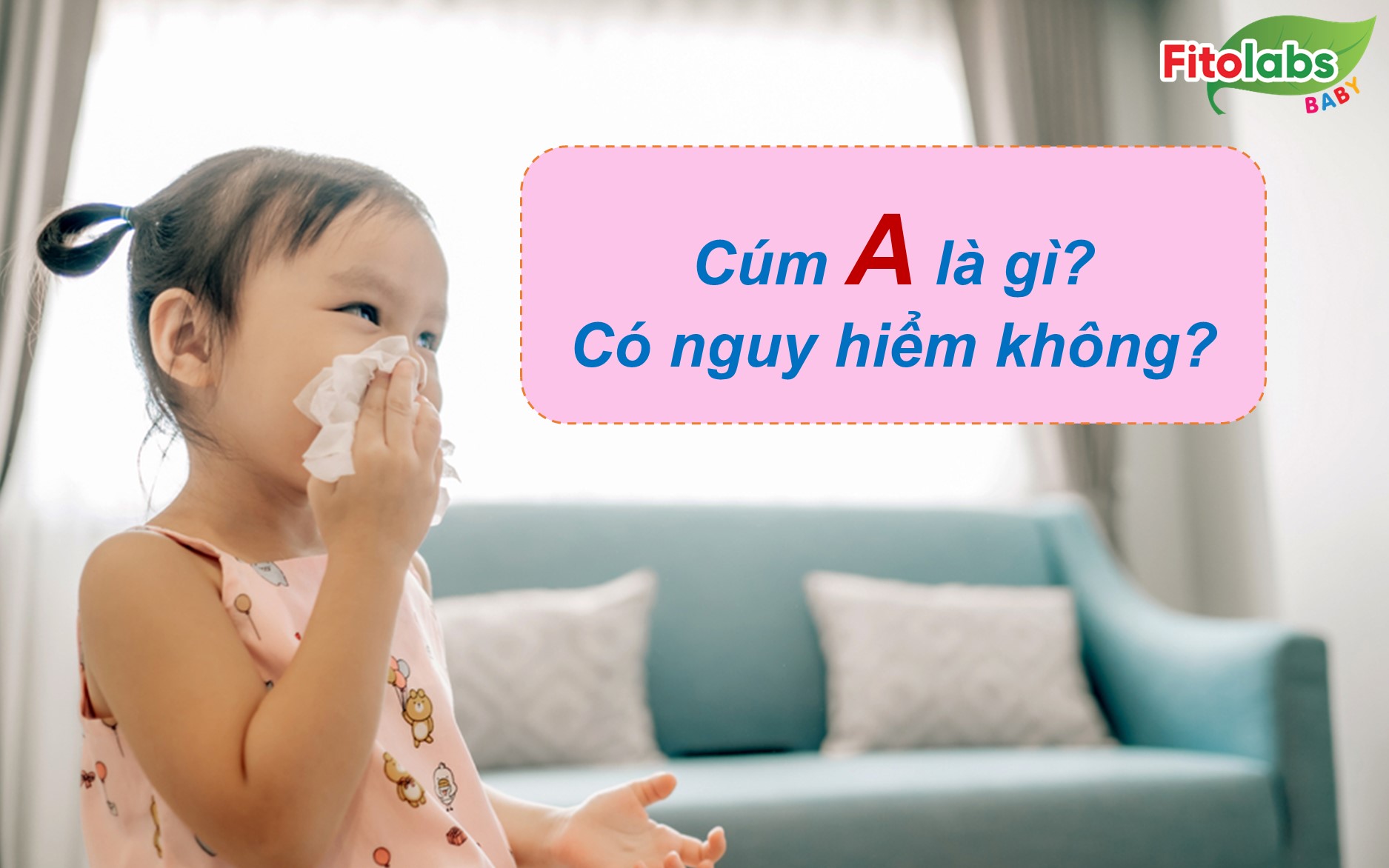 Cúm A là gì? Có nguy hiểm không? | Fitolabs