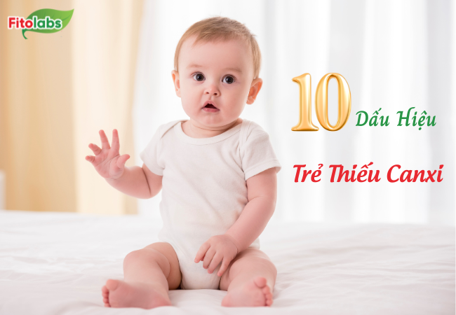 10 Dấu Hiệu Trẻ Thiếu Canxi Và Cách Bổ Sung Hiệu Quả Nhất!