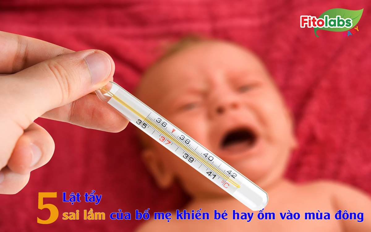 Lật tẩy 5 sai lầm của bố mẹ khiến bé hay ốm vào mùa đông | Fitolabs