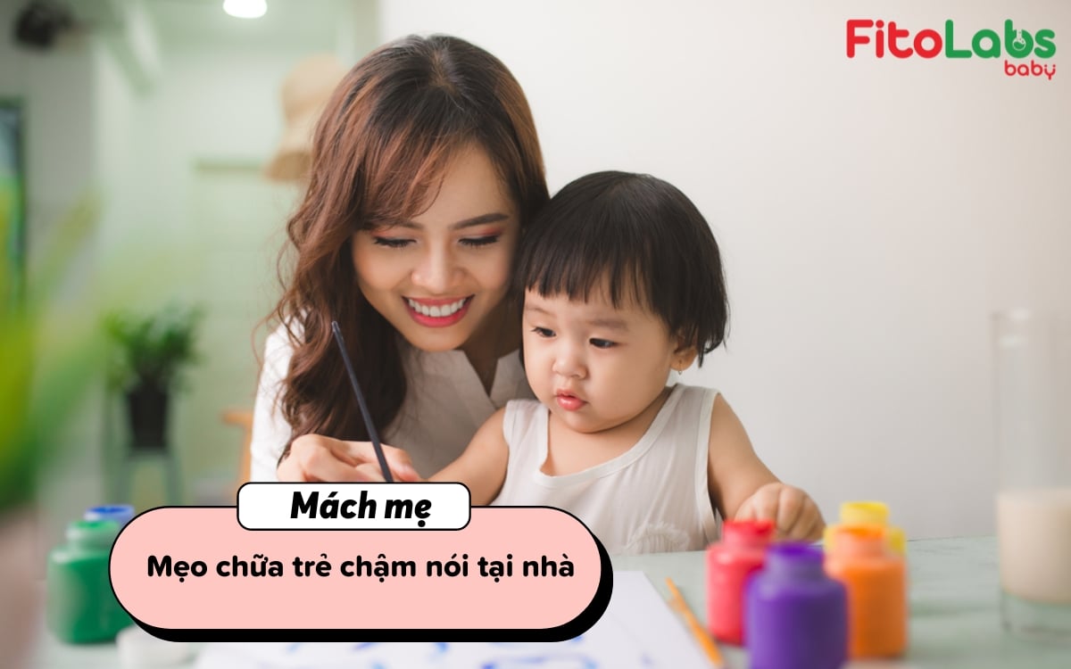 Mách mẹ mẹo chữa trẻ chậm nói đơn giản tại nhà | Fitolabs