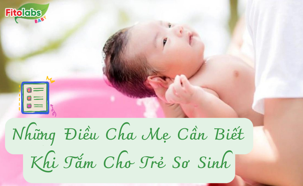 Những Điều Cha Mẹ Cần Biết Khi Tắm Cho Trẻ Sơ Sinh