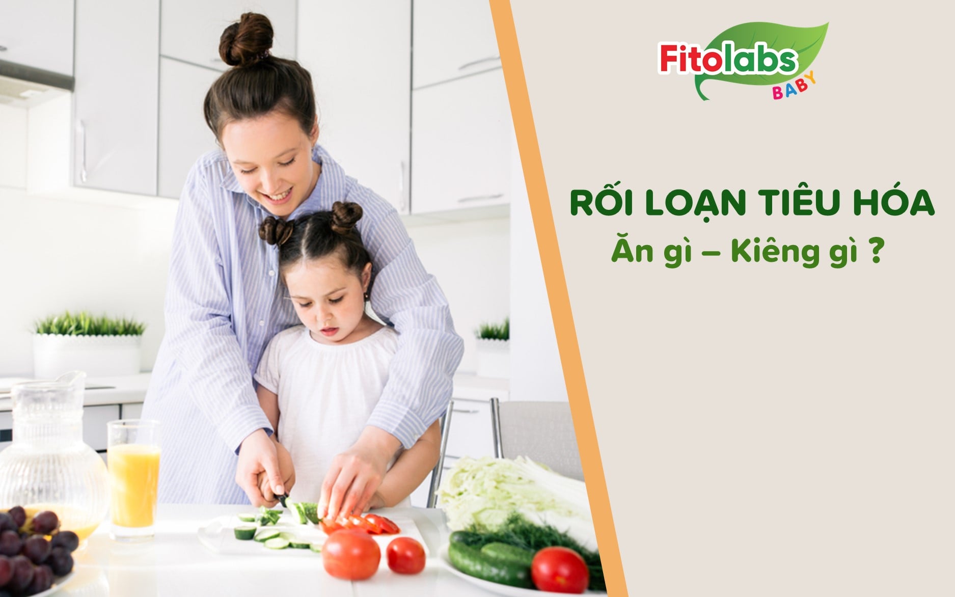 Trẻ bị rối loạn tiêu hóa nên ăn gì và kiêng gì để mau khỏi? | Fitolabs