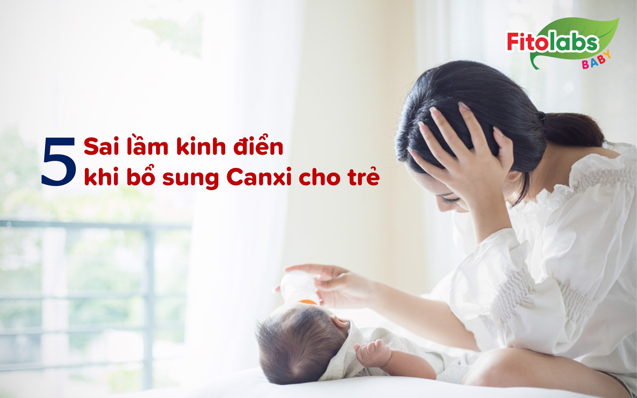 5 Sai lầm kinh điển khi bổ sung canxi cho trẻ | Fitolabs