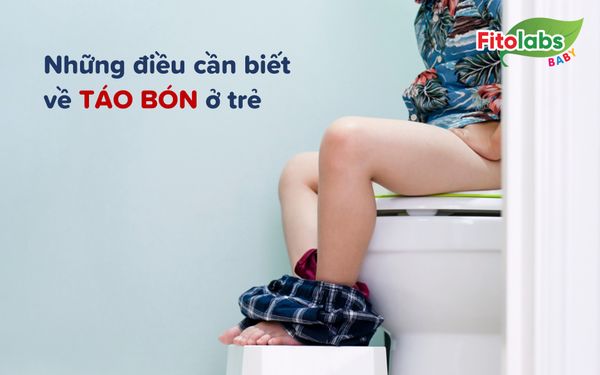 Những điều cần biết về táo bón ở trẻ - Bố mẹ không thể bỏ qua | Fitolabs