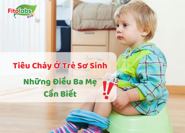 Những Điều Ba Mẹ Cần Biết Về Tiêu Chảy Ở Trẻ Sơ Sinh