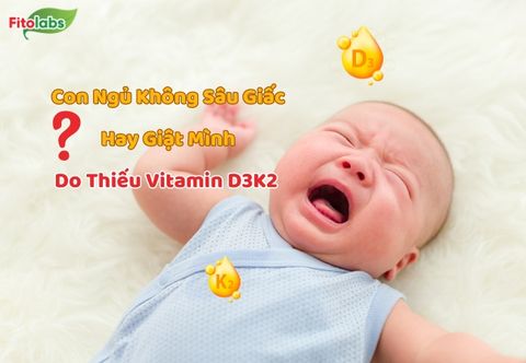 Con Ngủ Không Sâu Giấc, Hay Giật Mình Có Phải Do Thiếu Vitamin D3+K2