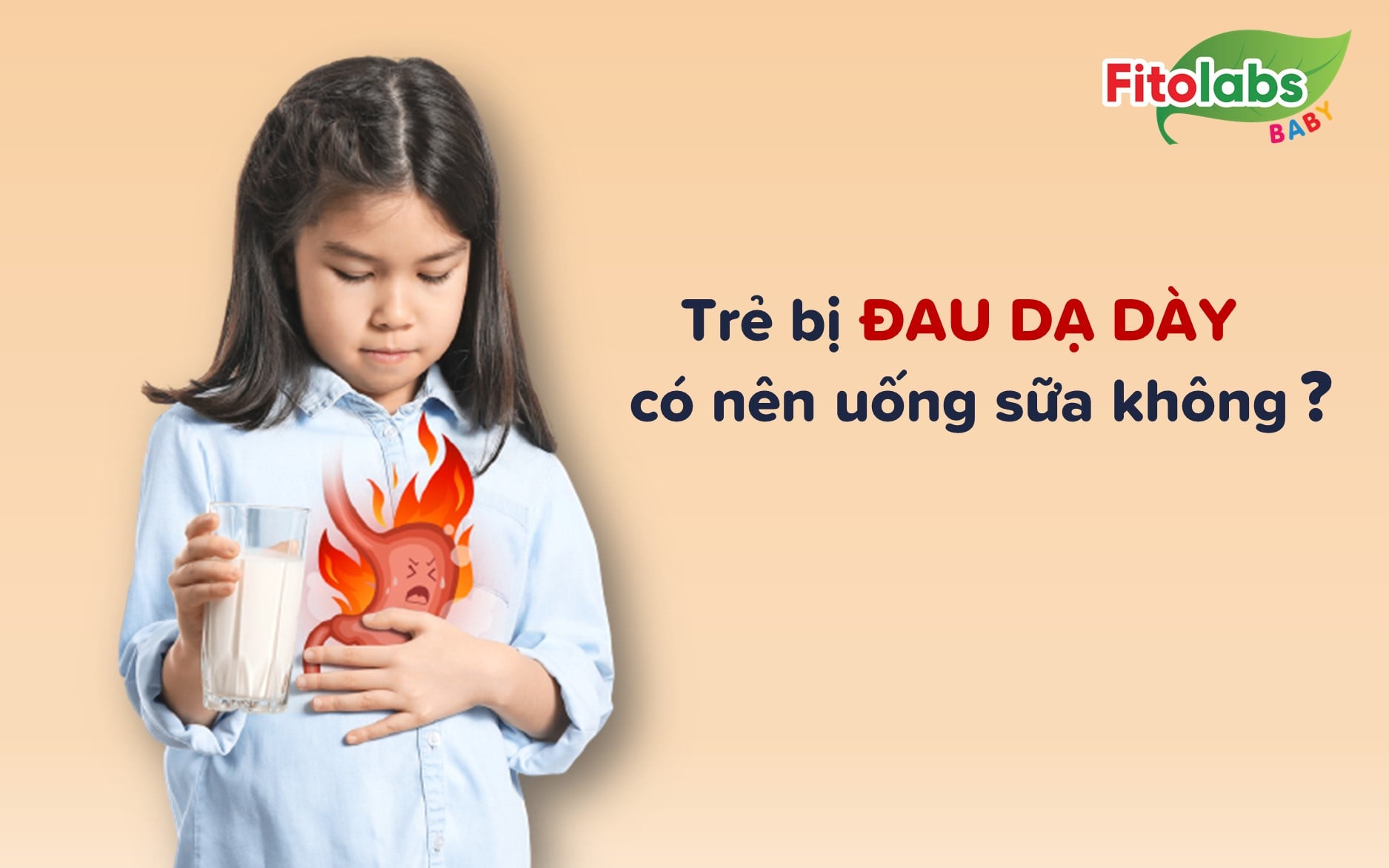 Trẻ bị đau dạ dày có nên uống sữa không? - Chuyên gia giải đáp | Fitolabs