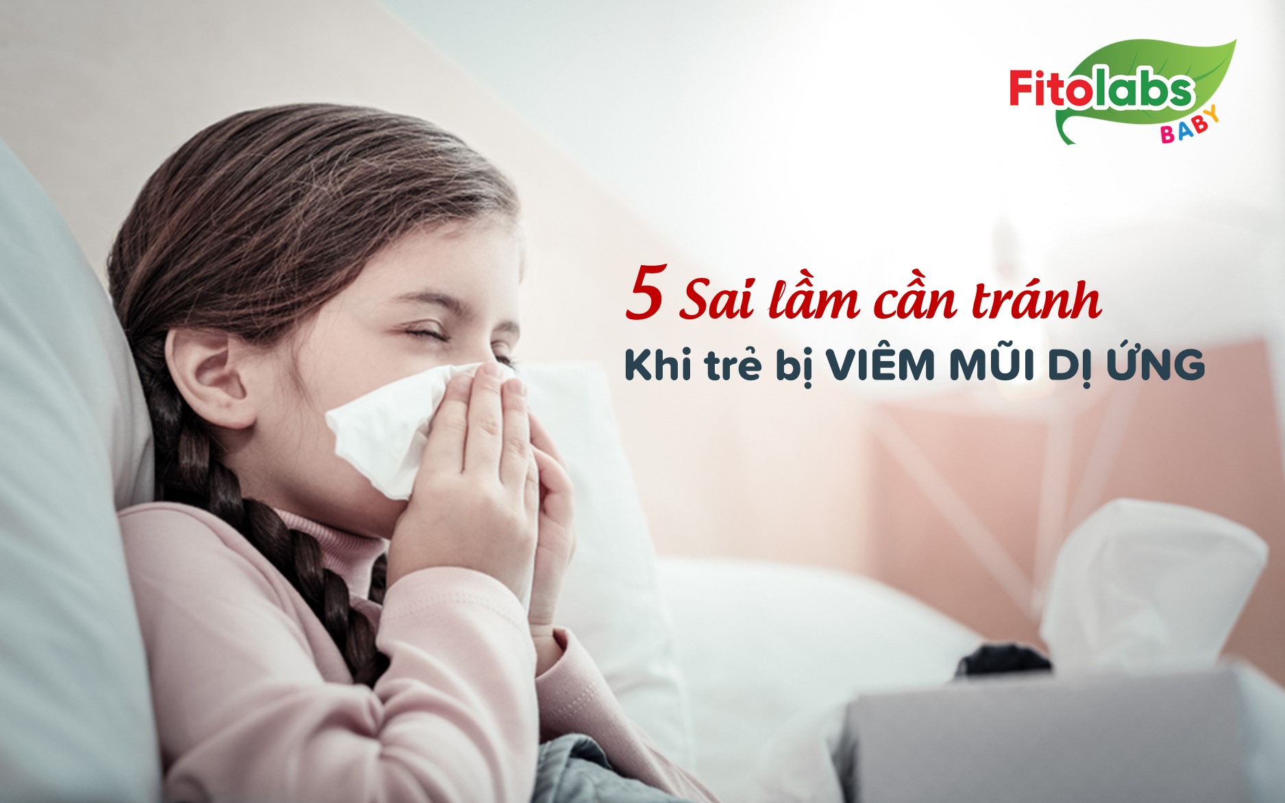 5 sai lầm cần tránh khi trẻ bị viêm mũi dị ứng | Fitolabs