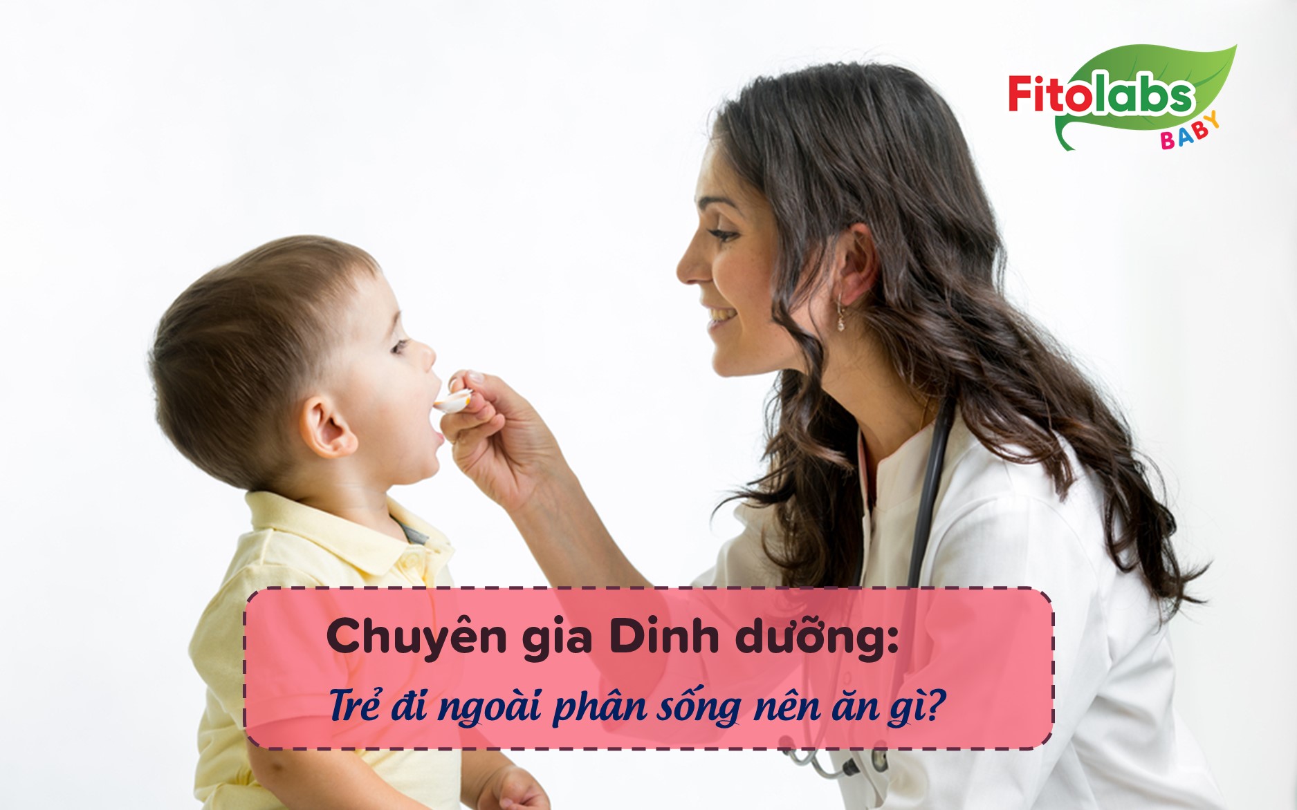 Chuyên gia dinh dưỡng bật mí trẻ đi ngoài phân sống nên ăn gì cho mau khỏi | Fitolabs