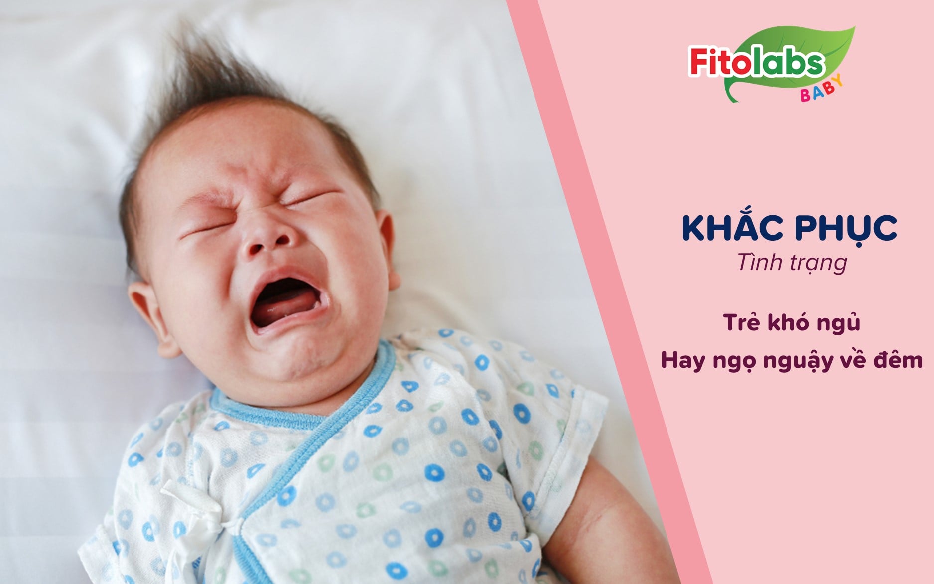 Khắc phục tình trạng trẻ khó ngủ, hay ngọ nguậy về đêm | Fitolabs