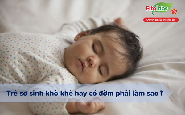 Trẻ sơ sinh khò khè hay có đờm phải làm sao?