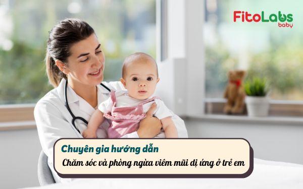 Chuyên gia đầu ngành hướng dẫn chăm sóc và phòng ngừa viêm mũi dị ứng ở trẻ em | Fitolabs