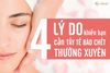 4 LÝ DO KHIẾN BẠN CẦN TẨY TẾ BÀO CHẾT THƯỜNG XUYÊN