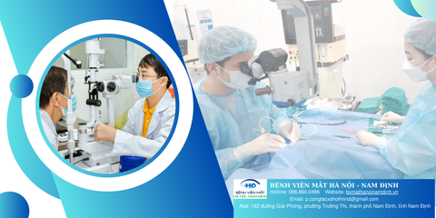 Phẫu thuật Phaco điều trị đục thuỷ tinh thể tại bệnh viện mắt Hà Nội - Nam Định