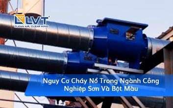 Nguy Cơ Cháy Nổ Trong Ngành Công Nghiệp Sơn Và Bột Màu?