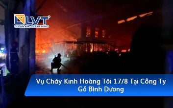 Vụ Cháy Kinh Hoàng Tối 17/8 Tại Công Ty Gỗ Bình Dương
