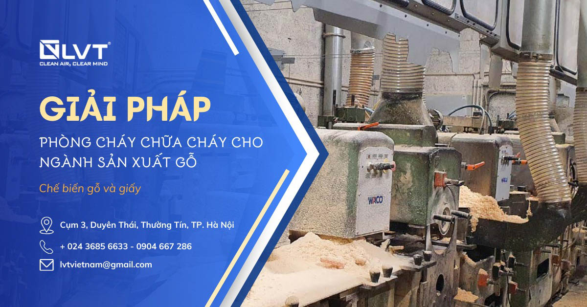 Chống cháy nổ ngành chế biến gỗ LVT Việt Nam