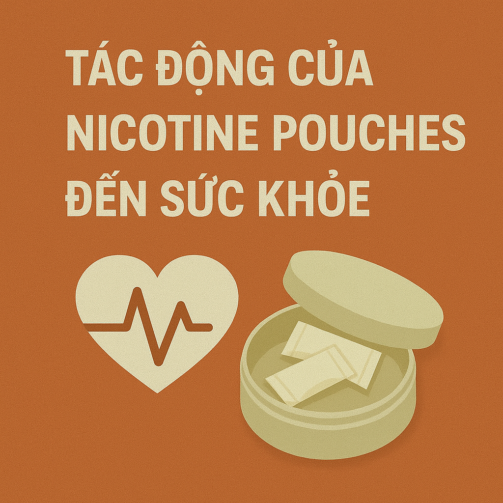 Tác động của nicotine pouches đến sức khỏe