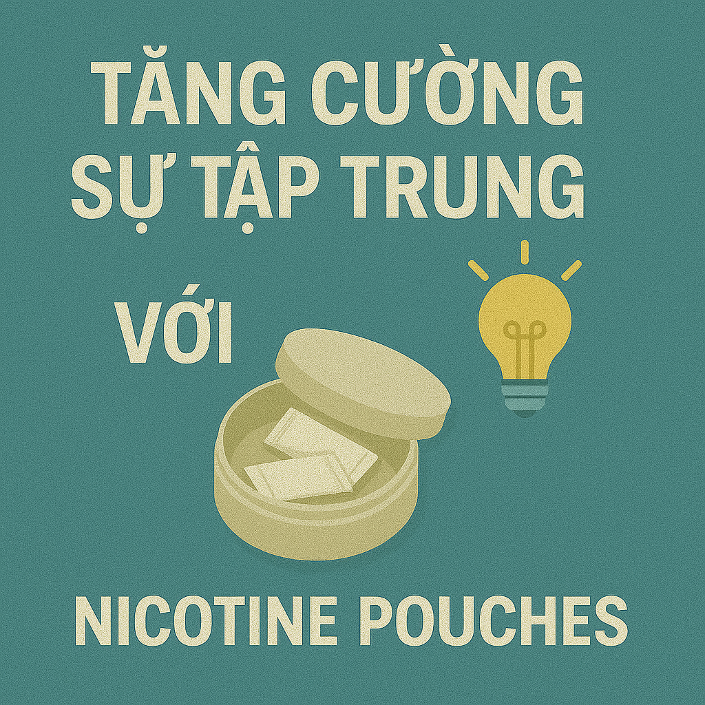 So sánh hiệu quả của snus và nicotine pouches