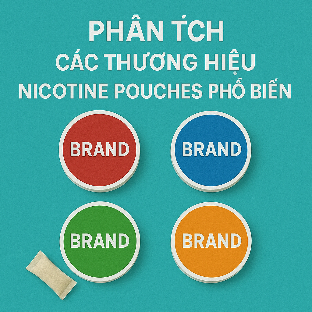 Phân tích các thương hiệu nicotine pouches phổ biến