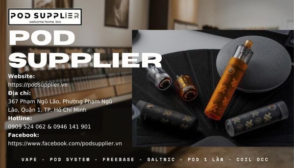 Giới thiệu Pod Supplier – cửa hàng Vape quận 1 uy tín, chính hãng