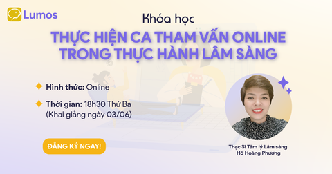 KHÓA HỌC: THỰC HÀNH CA THAM VẤN ONLINE TRONG THỰC HÀNH LÂM SÀNG