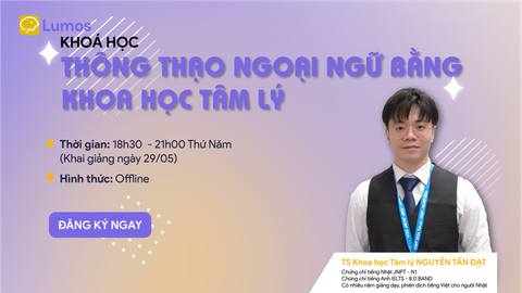 KHÓA HỌC: THÔNG THẠO NGOẠI NGỮ BẰNG KHOA HỌC TÂM LÝ