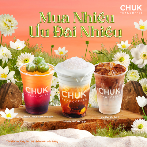 CHUK TEA & COFFEE - THÔNG TIN ƯU ĐÃI THÁNG 07/2024