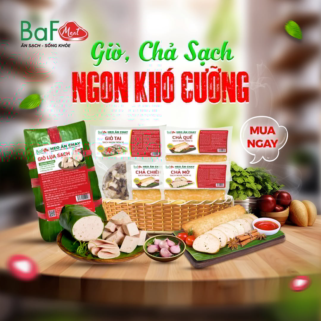 😍 GIÒ, CHẢ BAF MEAT – SỰ LỰA CHỌN HOÀN HẢO CHO NHỮNG NGÀY BẬN RỘN