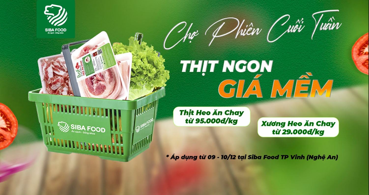 [ 09/12 - 10/12 ]  Chợ Phiên Siba Food - Điểm Mua Sắm Thực Phẩm Hấp Dẫn Dịp Cuối Tuần Tại TP Vinh