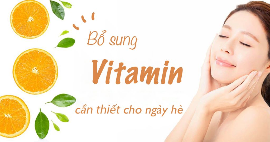 Giải nhiệt ngày hè - Mách bạn bổ sung vitamin cần thiết cho cơ thể