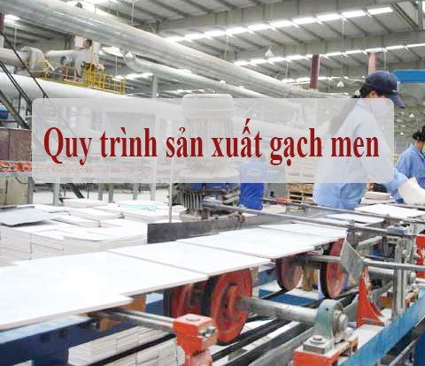 Quy Trình Sản Xuất Ra Gạch Lát Nền