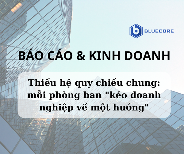 Thiếu hệ quy chiếu chung: mỗi phòng ban 