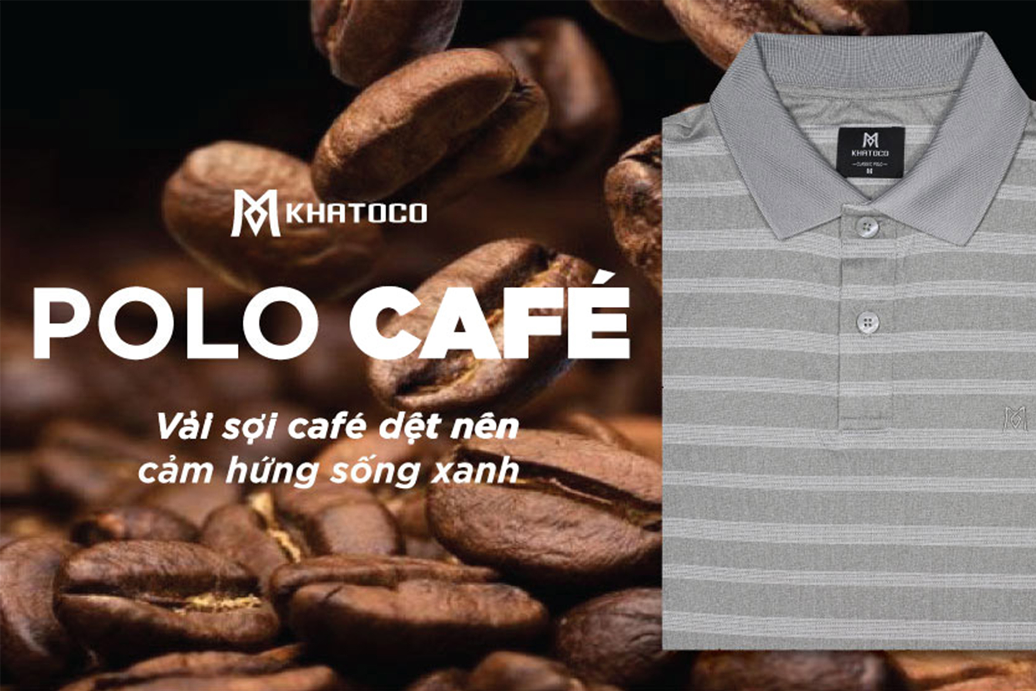 Polo cafe từ vải sợi cafe dệt nên cảm hứng sống xanh