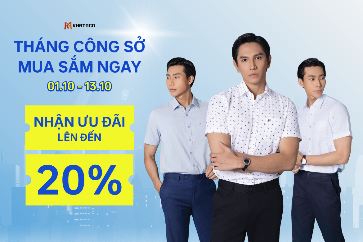 THÁNG CÔNG SỞ - MUA SẮM NGAY – NHẬN ƯU ĐÃI LÊN ĐẾN 20%