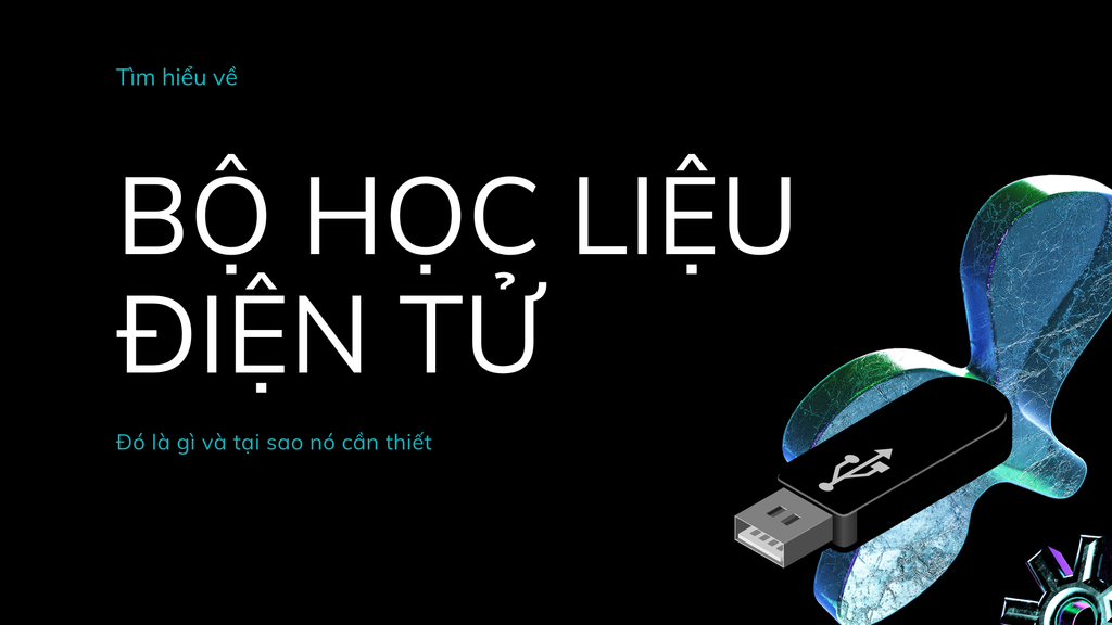 BỘ HỌC LIỆU ĐIỆN TỬ CÓ PHẢI LÀ THIẾT BỊ TỐI THIỂU TRONG NGÀNH GIÁO DỤC