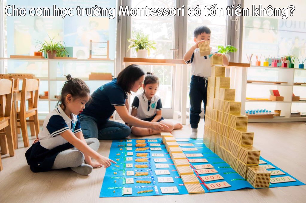 Cho con học trường Montessori có tốn tiền không?