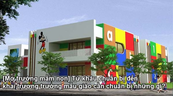 [Mở trường mầm non] Từ khâu chuẩn bị đến khai trương trường mẫu giáo cần chuẩn bị những gì?