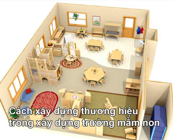 Cách xây dựng thương hiệu trong xây dựng trường mầm non