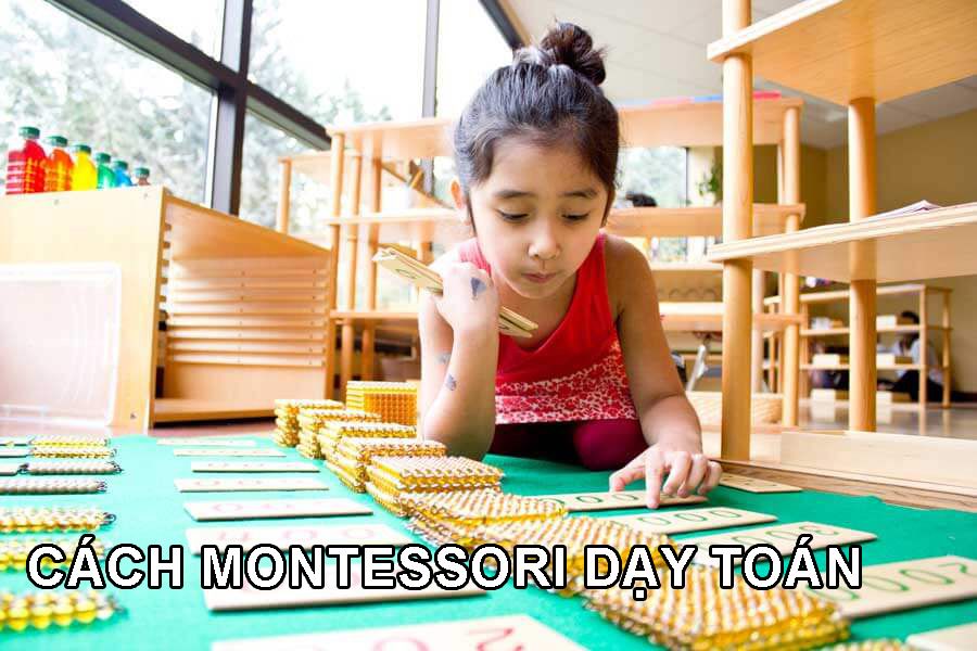 Cách Montessori dạy Toán - Hỗ trợ 0962 1313 22