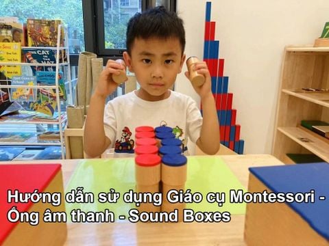Hướng dẫn sử dụng Giáo cụ Montessori - Ống âm thanh - Sound Boxes