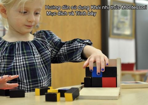 Hướng dẫn sử dụng Khối nhị thức Montessori: Mục đích và Trình bày