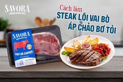 Steak lõi vai bò áp chảo bơ tỏi – Mềm thơm, béo nhẹ, đậm vị kiểu Âu
