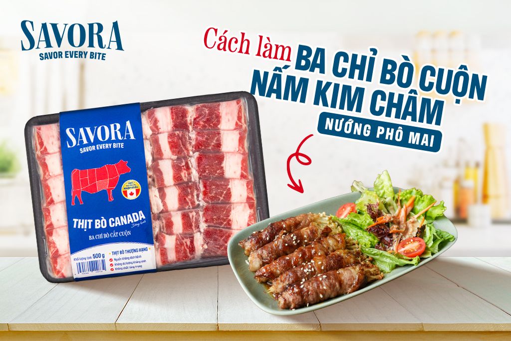 Cách làm món thịt bò ba chỉ cuộn nấm kim châm nướng phô mai SAVORA