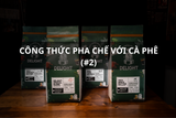 Công thức pha chế với Cà phê (#2)