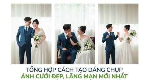 Tổng Hợp Cách Tạo Dáng Chụp Ảnh Cưới Đẹp, Lãng Mạn Mới Nhất 2025