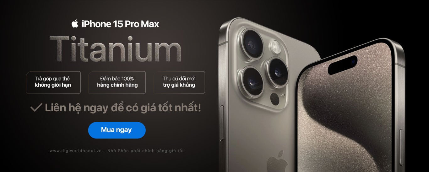 iPhone 15 Pro, iPhone 15 Pro Max giá tốt tại Digiworld Hà Nội hôm nay