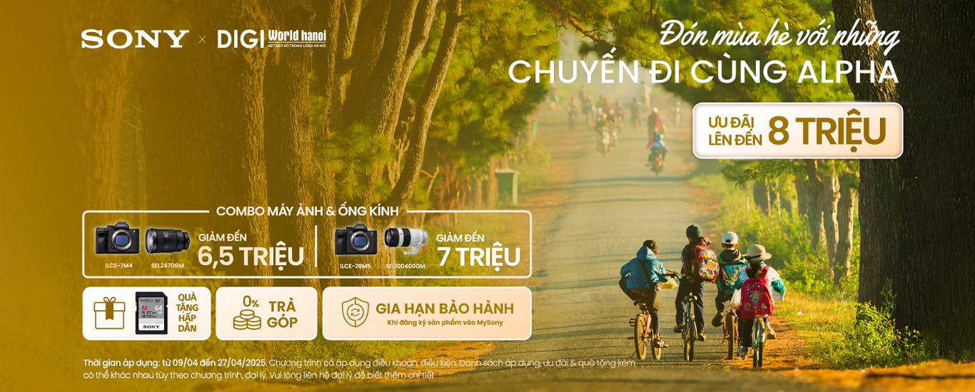 Đón mùa hè với những chuyến đi Alpha, Giảm tới 8 triệu đồng khi mua combo máy ảnh Sony kèm ống kính tại Digiworld Hà Nội!